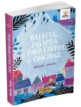 Baiatul, pasarea si fauritorul de cosciuge/Matilda Woods