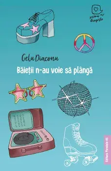 Baietii n-au voie sa planga/Gelu Diaconu
