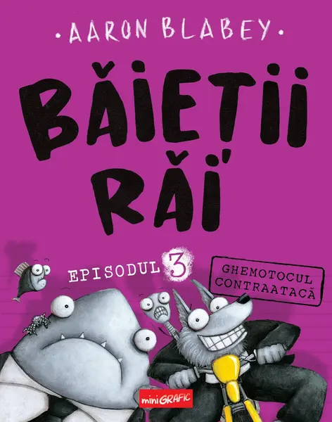Băieții Răi. Episodul 3. Ghemotocul contraatacă - Aaron Blabey