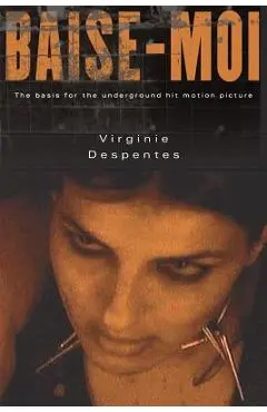 Baise-Moi (Rape Me) - Virginie Despentes