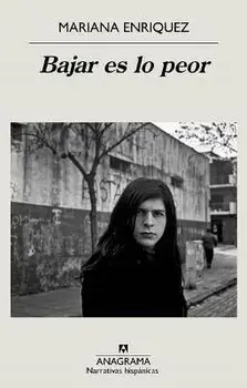 Bajar Es Lo Peor, Paperback/Mariana Enriquez