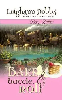Bake, Battle & Roll, Paperback/Leighann Dobbs