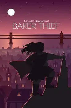 Baker Thief, Paperback/Claudie Arseneault