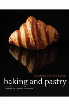 Baking and Pastry - Culinary Institute of America (CIA)