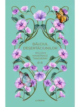 Balciul desertaciunilor. Volumul 2/William Makepeace Thackeray