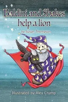 Baldini and Shakes help a Lion, Paperback/Susan Thompson