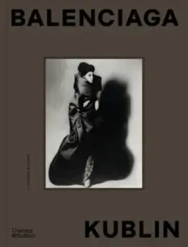 Balenciaga – Kublin. A Fashion Record, Hardback/Maria Kublin