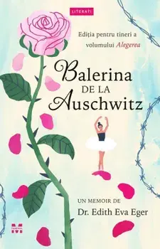 Balerina de la Auschwitz/Edith Eva Eger