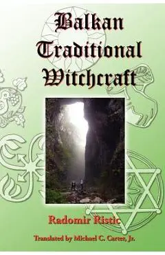 Balkan Traditional Witchcraft - Radomir Ristic
