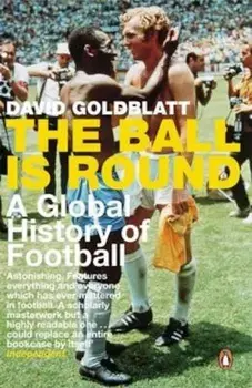 Ball is Round, Paperback/David Goldblatt