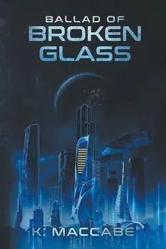 Ballad of Broken Glass, Paperback/K. Maccabe