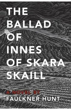 Ballad of Innes of Skara Skaill - Faulkner Hunt