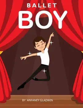 Ballet Boy, Paperback/Anfaney Gladwin