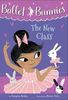 Ballet Bunnies #1: The New Class, Paperback/Swapna Reddy