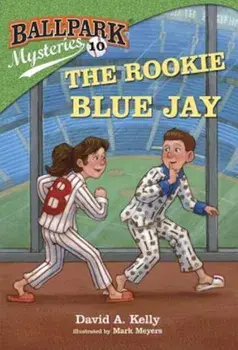 Ballpark Mysteries '10: The Rookie Blue Jay, Paperback/David A. Kelly