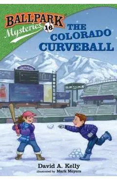 Ballpark Mysteries #16: The Colorado Curveball - David A. Kelly