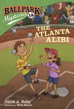 Ballpark Mysteries #18: The Atlanta Alibi, Paperback/David A. Kelly