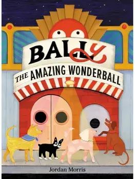 BALLy the Amazing Wonderball, Hardback/Jordan Morris