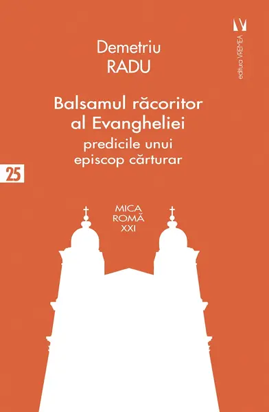 Balsamul racoritor al Evangheliei. Predicile unui episcop carturar