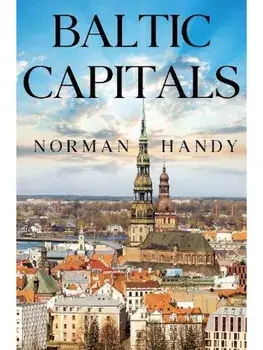 Baltic Capitals, Paperback/Norman Handy