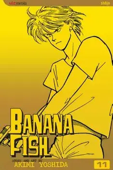 Banana Fish, Vol. 11, Paperback/Akimi Yoshida