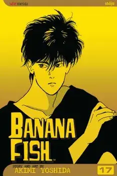 Banana Fish, Vol. 17, Paperback/Akimi Yoshida