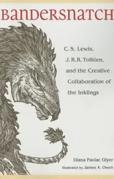 Bandersnatch: C.S. Lewis, J.R.R. Tolkien, and the Creative Collaboration of the Inklings, Paperback/Diana Pavlac Glyer