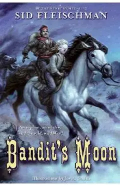 Bandit's Moon - Sid Fleischman