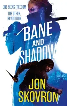 Bane and Shadow. Book Two of Empire of Storms, Paperback/Jon Skovron