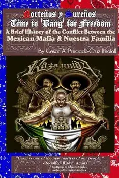 Bang for Freedom; A Brief History of Mexican Mafia, Nuestra Familia and Latino Activism in the U.S., Paperback/Cesar Cruz