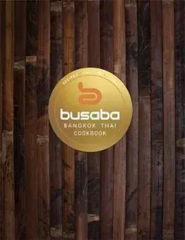 Bangkok Thai: The Busaba Cookbook, Hardcover/Busaba