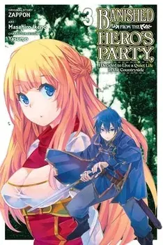 Banished from the Hero's Party, I Decided to Live a Quiet Life in the Countryside, Vol. 3 (manga), Paperback/Zappon
