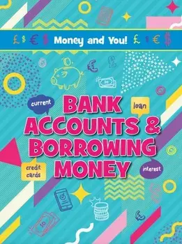 Bank Accounts & Borrowing Money, Paperback/Astra Birch