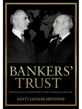 Bankers' Trust. How Social Relations Avert Global Financial Collapse, Hardback/Aditi Sahasrabuddhe