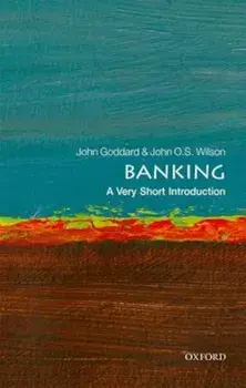 Banking: A Very Short Introduction, Paperback/John A. Goddard
