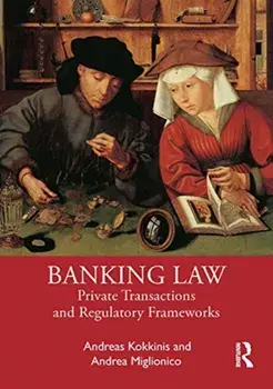 Banking Law. Private Transactions and Regulatory Frameworks, Paperback/Andrea Miglionico