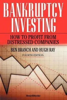 Bankruptcy Investing - How to Profit from Distressed Companies, Paperback/Ben Branch