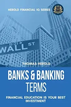 Banks & Banking Terms - Financial Education Is Your Best Investment, Paperback/Thomas Herold