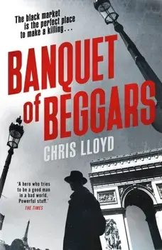 Banquet of Beggars. From the Winner of the HWA Gold Crown for Best Historical Fiction, Paperback/Chris Lloyd