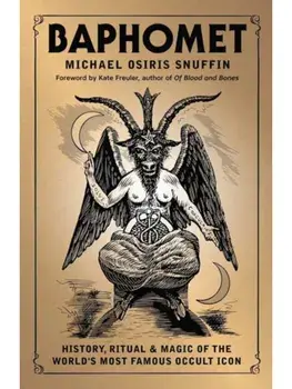 Baphomet. History, Ritual & Magic of the World's Most Famous Occult Icon, Paperback/Michael Osiris Snuffin