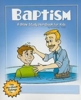 Baptism: A Bible Study Wordbook for Kids, Paperback/Richard E. Todd