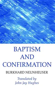 Baptism and Confirmation, Paperback/Burkhard Neunheuser