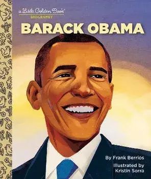 Barack Obama: A Little Golden Book Biography, Hardback/Kristin Sorra