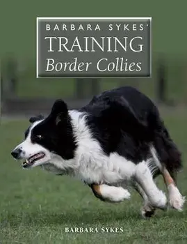 Barbara Sykes' Training Border Collies, Paperback/Barbara Sykes
