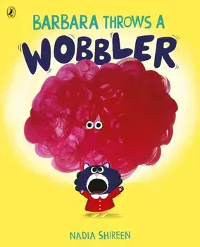 Barbara Throws a Wobbler, Paperback/Nadia Shireen