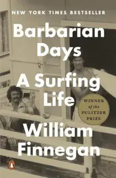 Barbarian Days: A Surfing Life, Paperback/William Finnegan
