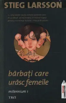 Barbati care urasc femeile. Millennium 1/Stieg Larsson
