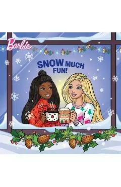 Barbie: Snow Much Fun! - Molly Hodgin