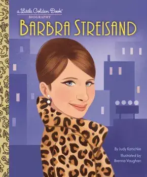 Barbra Streisand: A Little Golden Book Biography, Hardback/Brenna Vaughan