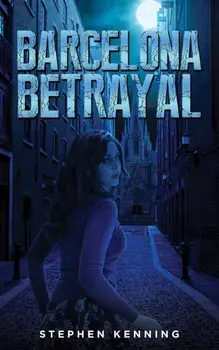Barcelona Betrayal, Paperback/Stephen Kenning